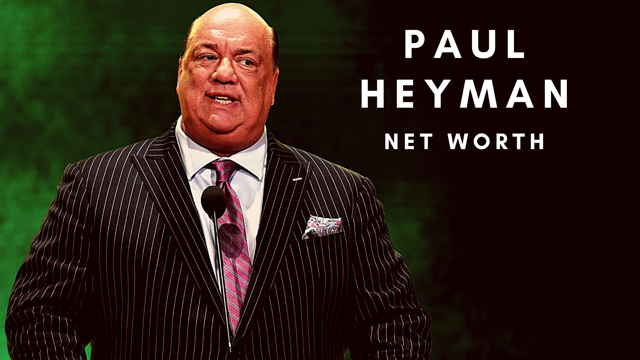 Paul Heyman has amassed a huge net worth in 2020