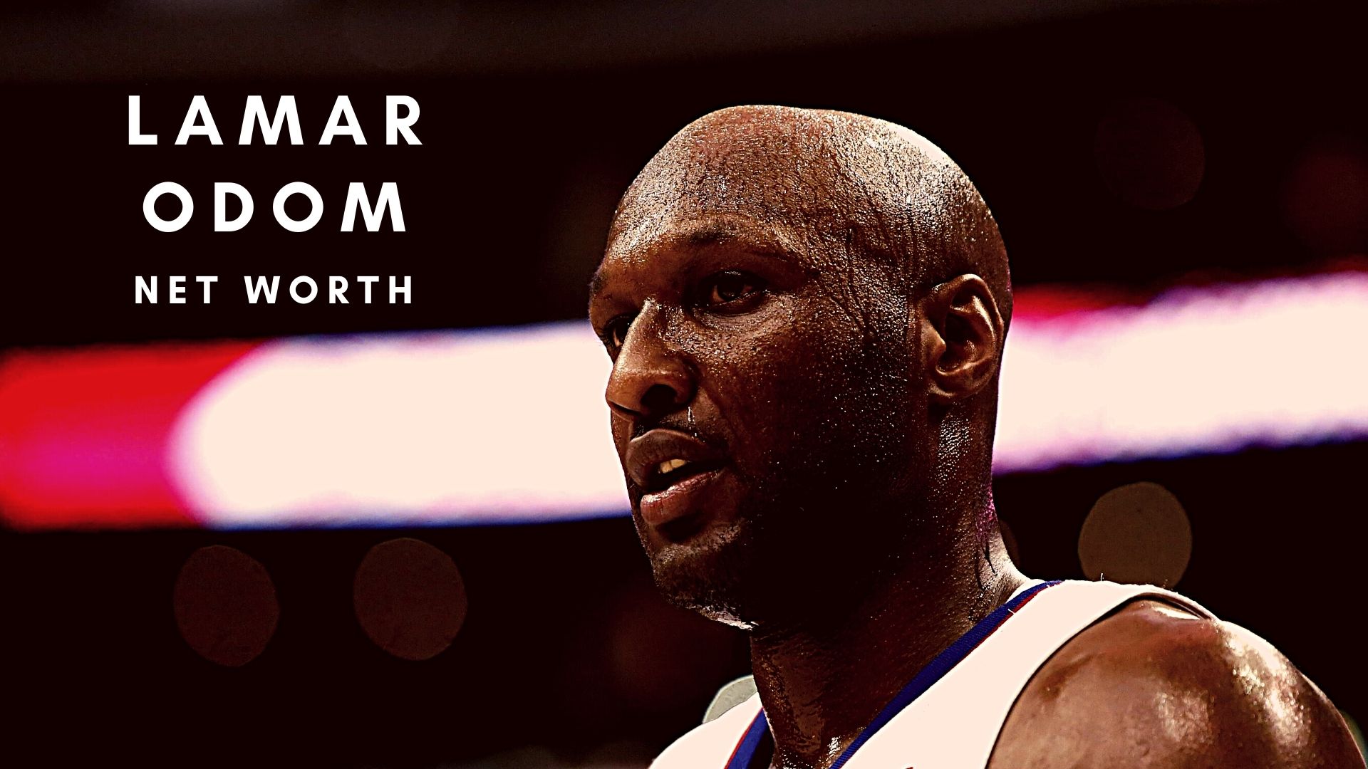 Lamar Odom 2021 - Net Worth, Salary, Records, and Endorsements