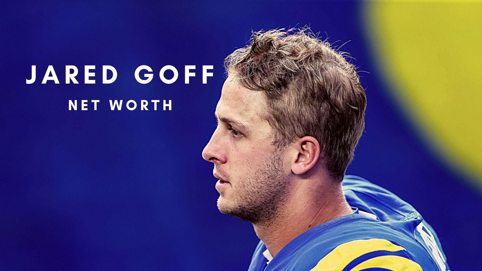 Jared Goff 2021 Net Worth, Salary, Records, and Endorsements