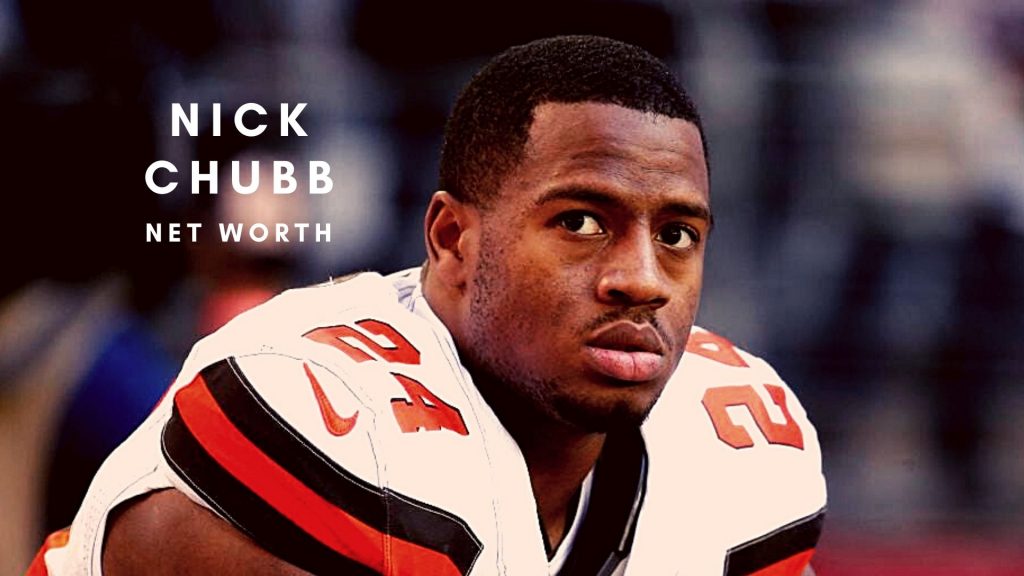 Nick Chubb 2022 Net Worth, Contract And Personal Life