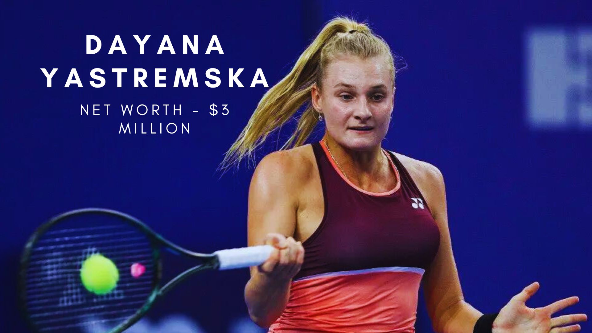 Dayana Yastremska 2023 – Net Worth, Salary, Personal Life and Endorsements