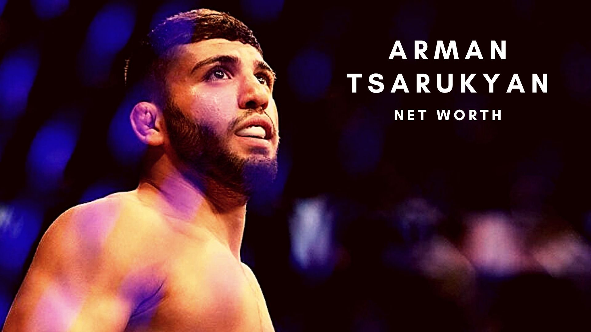 Arman Tsarukyan 2023 – Net Worth, salary, records and endorsements