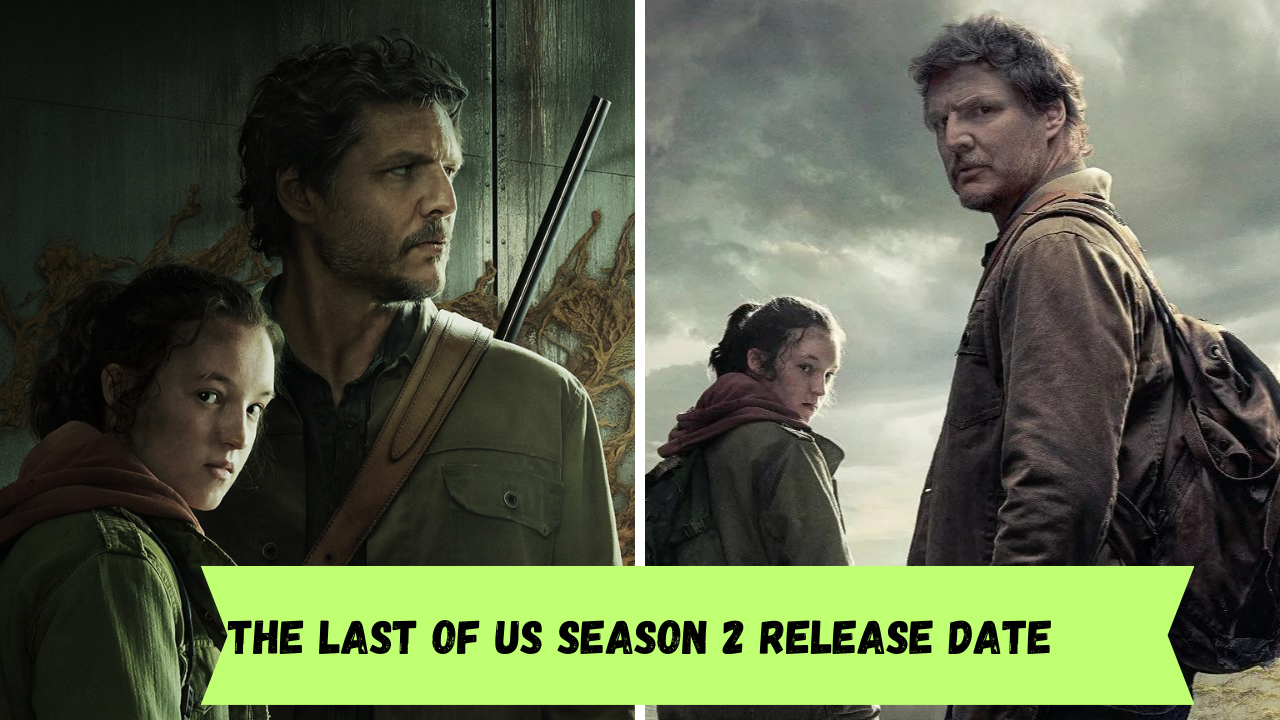 The Last of Us Season 2 Release Date and Cast