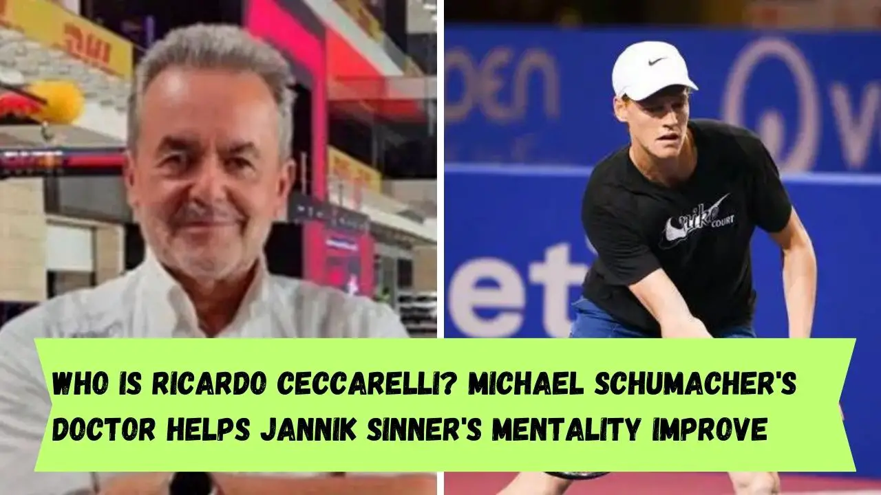 Who is Ricardo Ceccarelli? Michael Schumacher's doctor helps Jannik Sinner's mentality improve