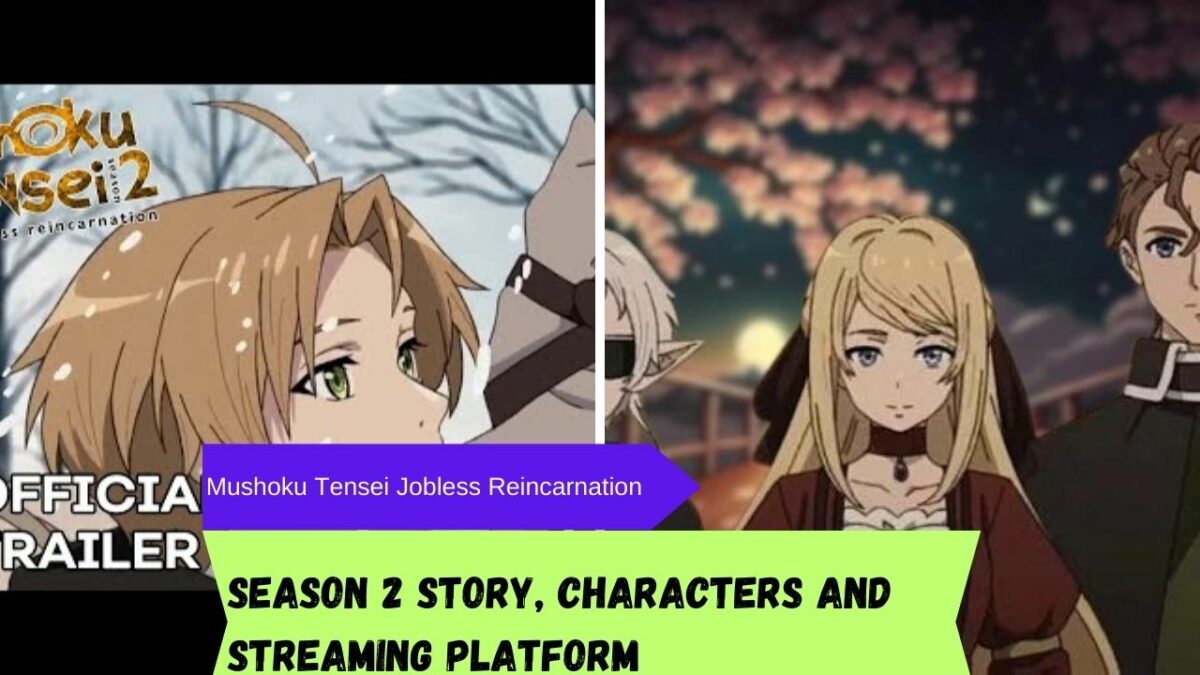 Mushoku Tensei Jobless Reincarnation Season 2 Story, Characters and Streaming Platform 1 Mushoku Tensei Jobless Reincarnation Season 2 Story, Characters and Streaming Platform