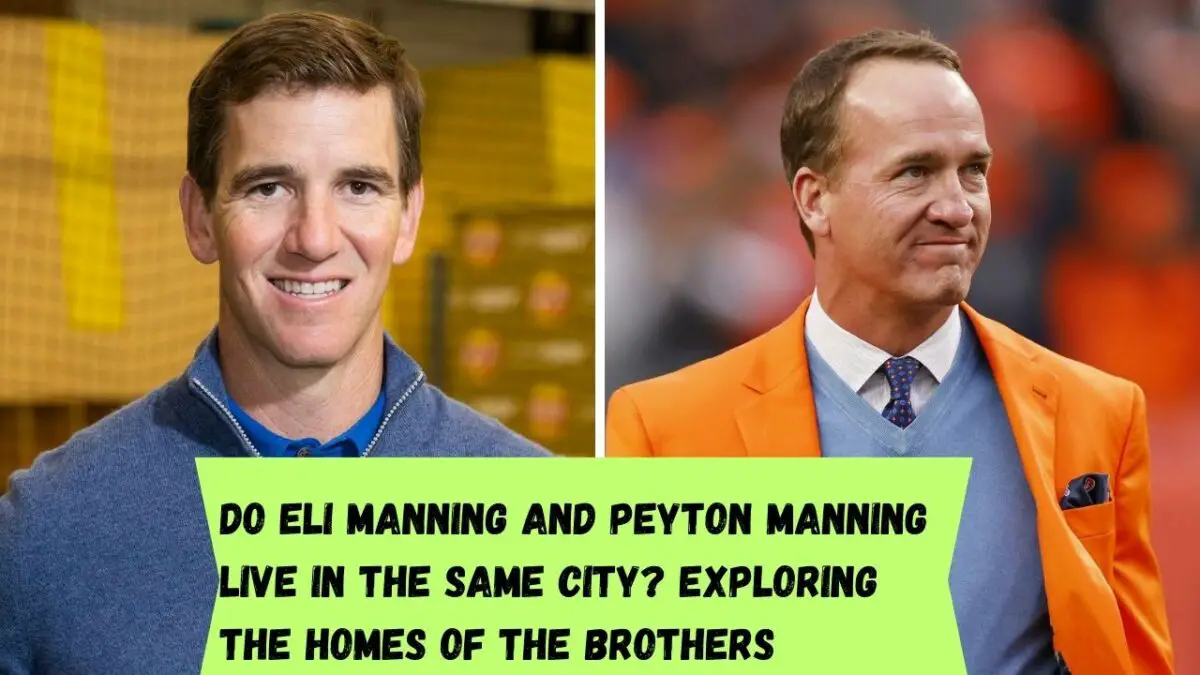 Where do Eli Manning and Peyton Manning live?
