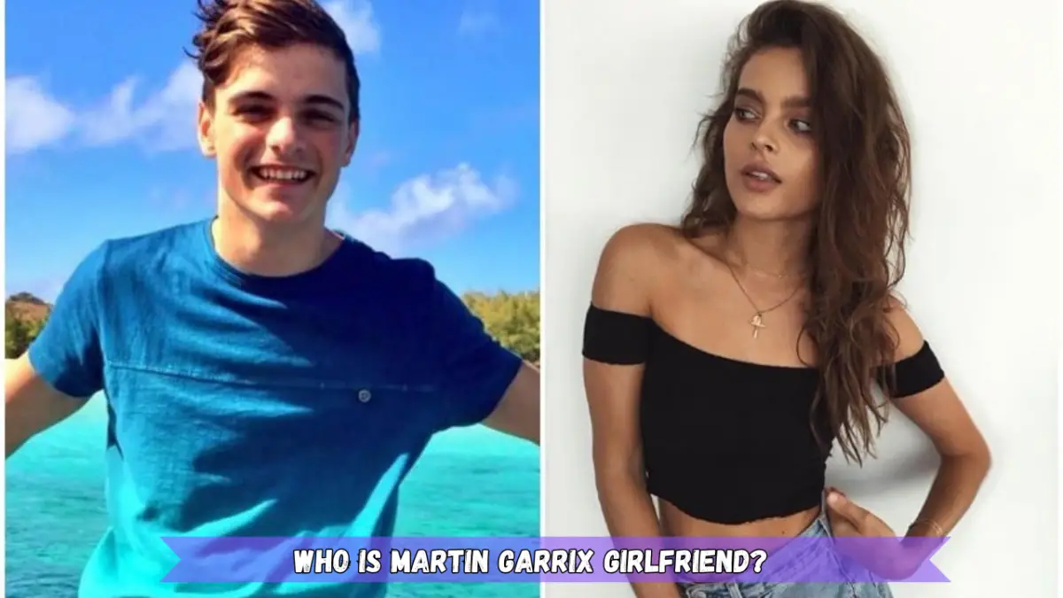Who is Martin Garrix Girlfriend?