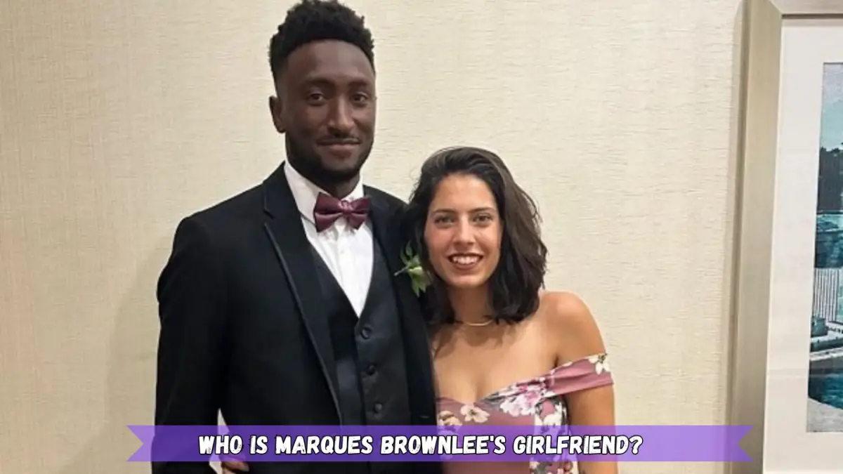 Who is Marques Brownlee's Girlfriend?