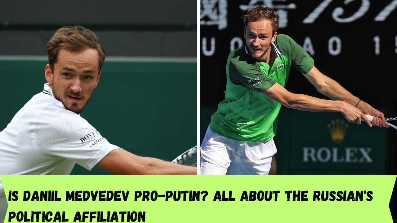 Is Daniil Medvedev proPutin? All about the Russian's political