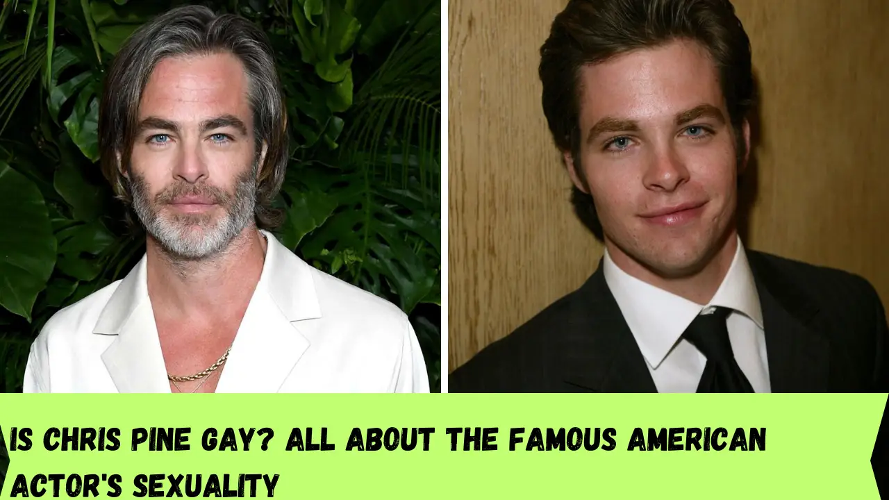 Is Chris Pine gay? All about the famous American actor's sexuality