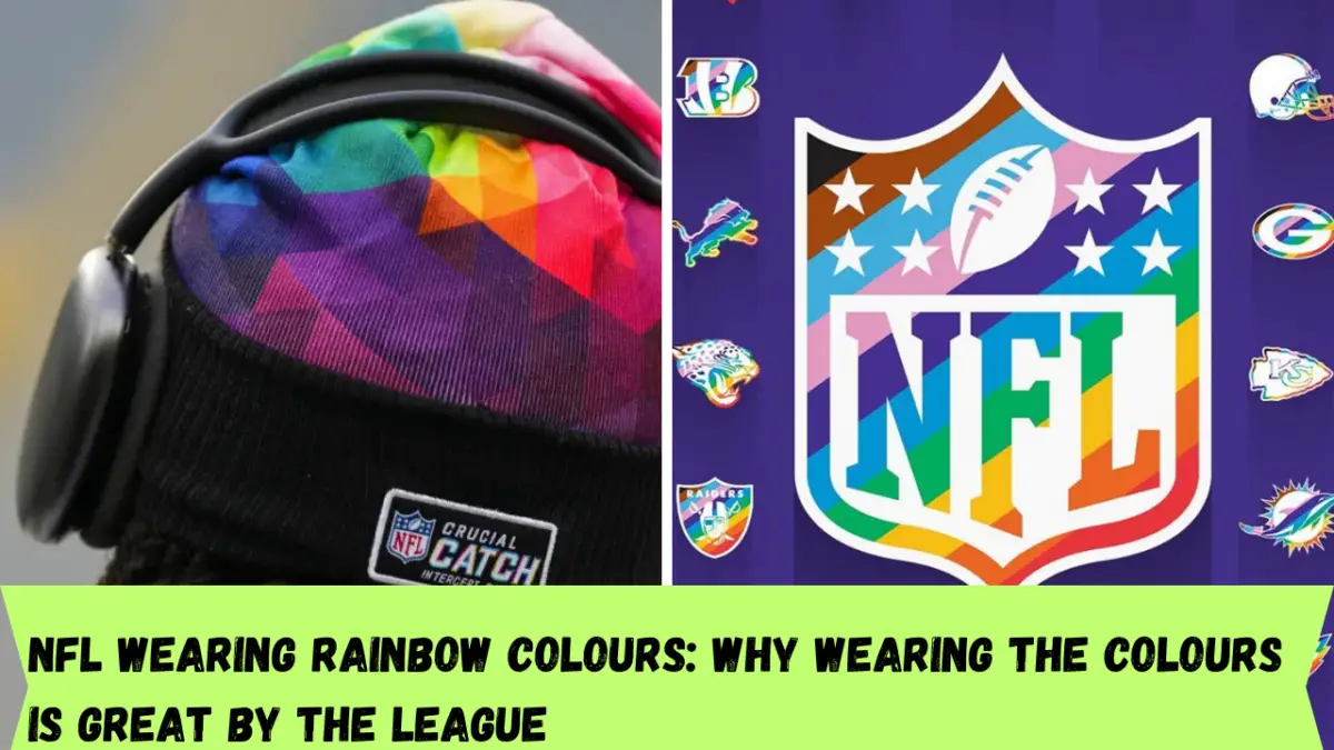 NFL wearing rainbow colours: Why wearing the colours is great by the league
