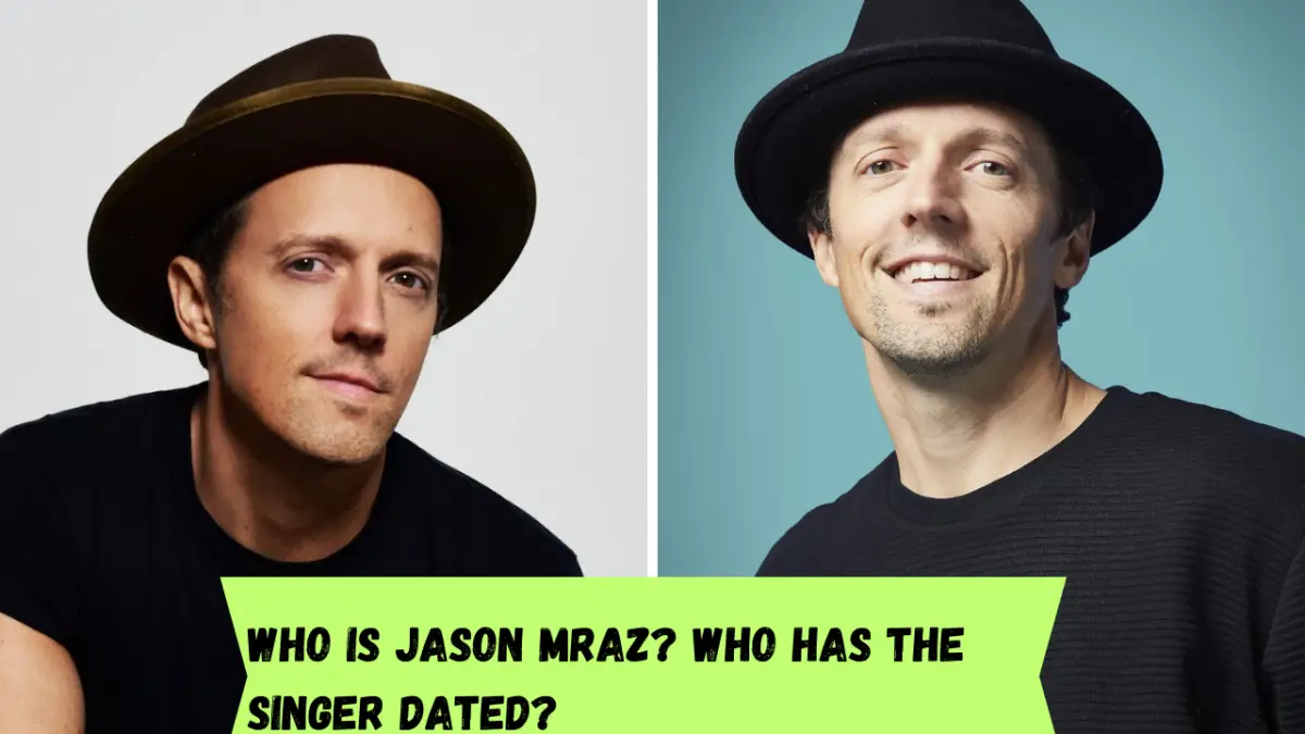 Who is Jason Mraz? Who has the singer dated?