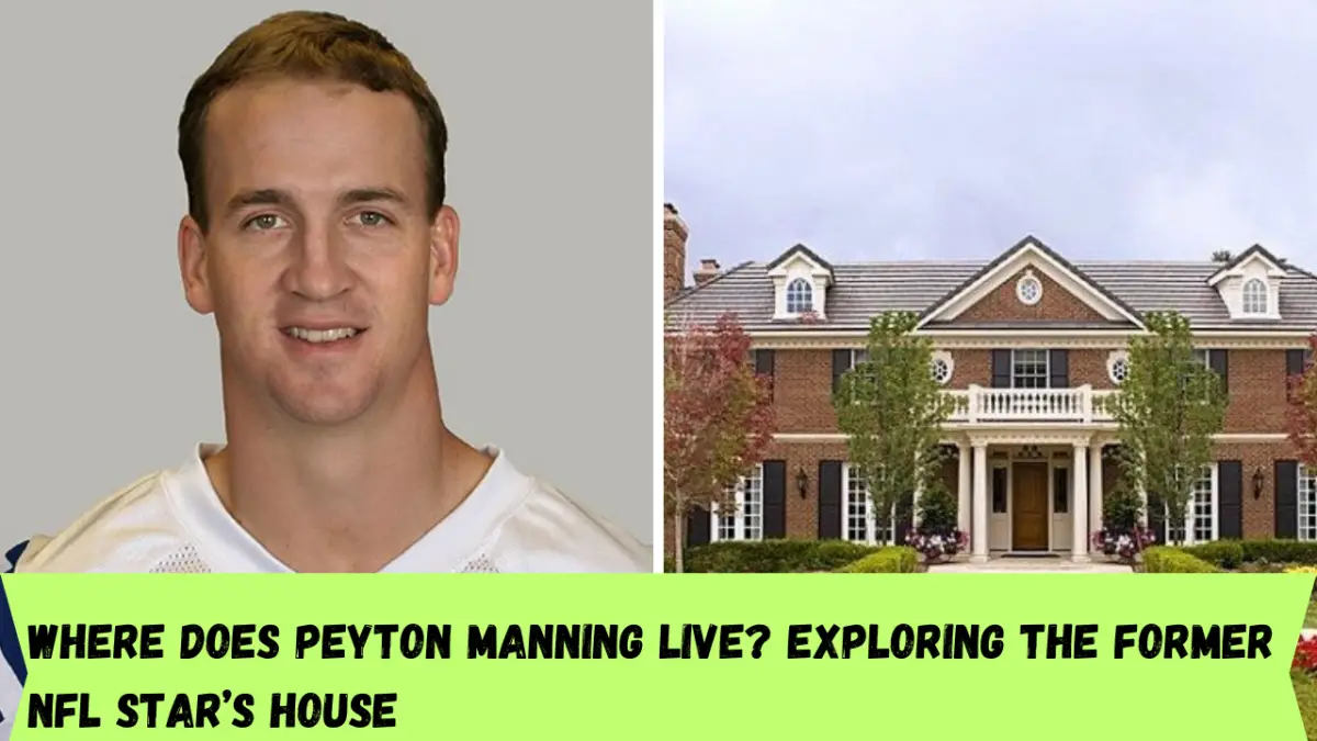 Where does Peyton Manning live? Exploring the former NFL star’s house