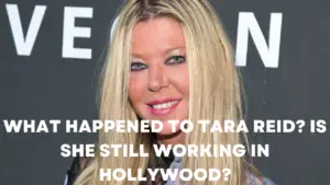 What happened to Tara Reid? Is she still working in Hollywood?