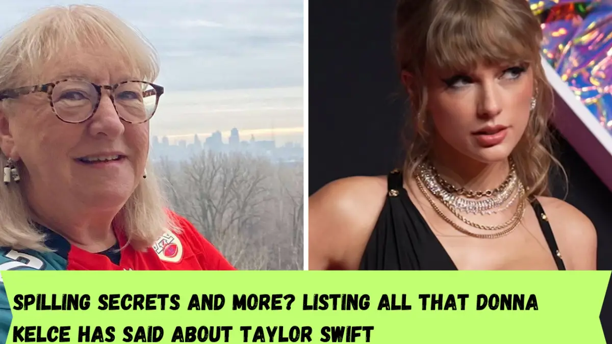 Spilling secrets and more? Listing all that Donna Kelce has said about Taylor Swift