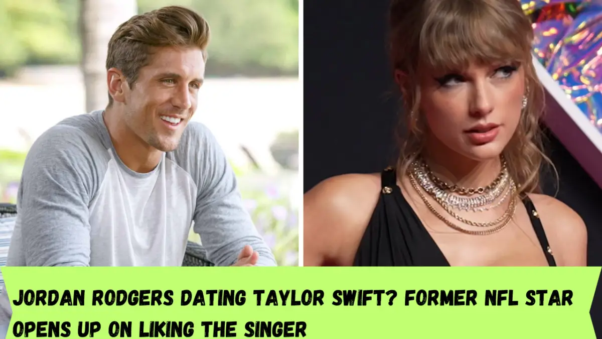 Jordan Rodgers dating Taylor Swift? Former NFL star opens up on liking the singer