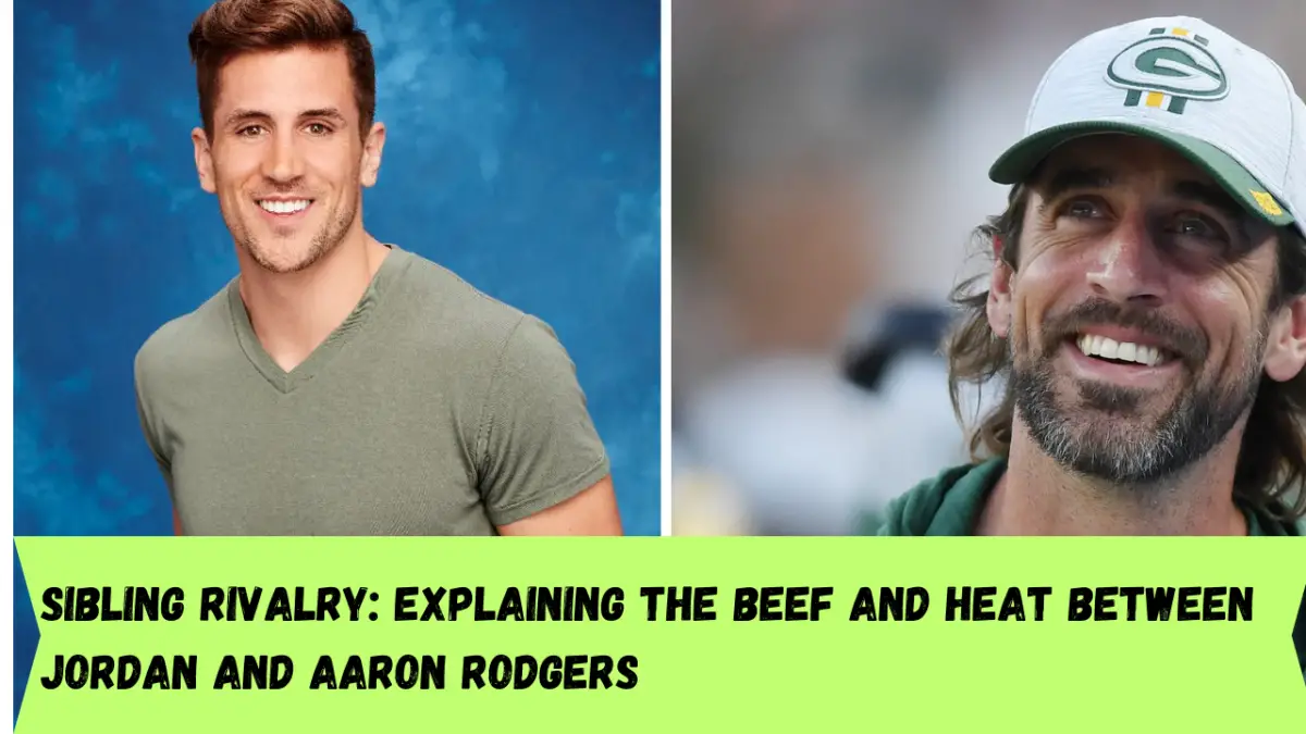 Sibling rivalry: Explaining the beef and heat between Jordan and Aaron Rodgers