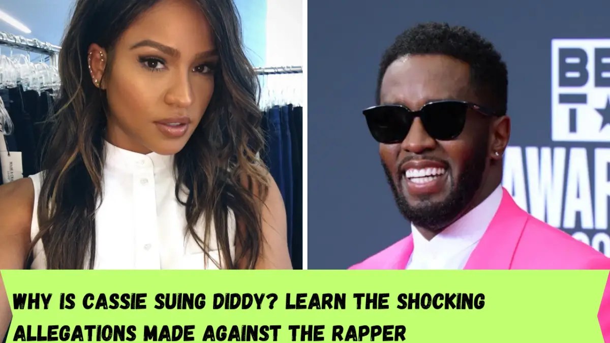 Why is Cassie suing Diddy? Learn the shocking allegations made against the rapper