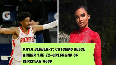 Maya Benberry: Catching Kelce Winner the ex-girlfriend of Christian Wood -  Media Referee
