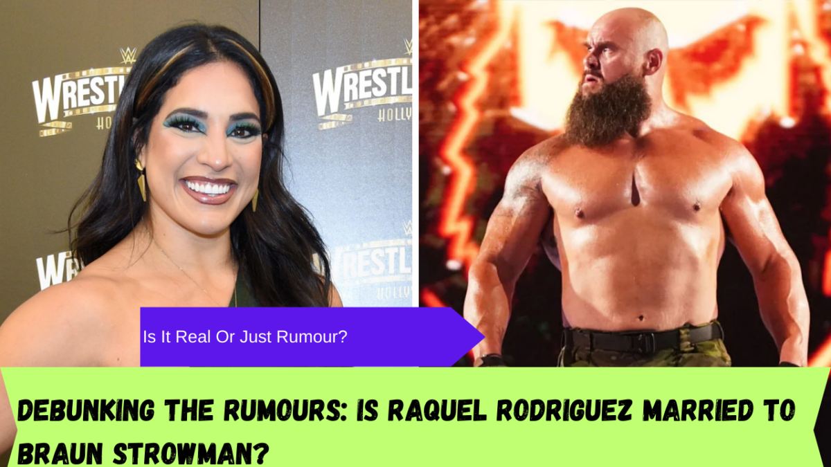 Debunking the rumours: Is Raquel Rodriguez married to Braun Strowman? 1 Debunking the rumours: Is Raquel Rodriguez married to Braun Strowman?