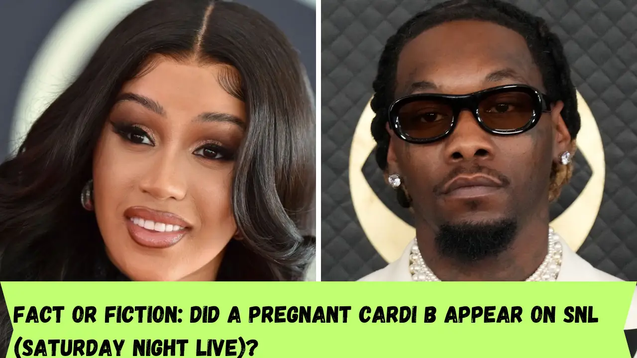Fact or fiction: Did a pregnant Cardi B appear on SNL (Saturday Night Live)?