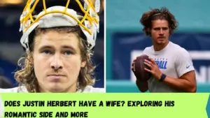 Does Justin Herbert have a wife? Exploring his romantic side and more