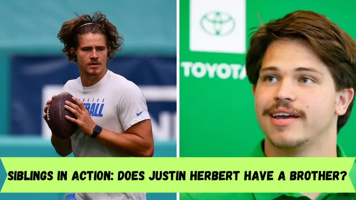 Siblings in action: Does Justin Herbert have a brother?