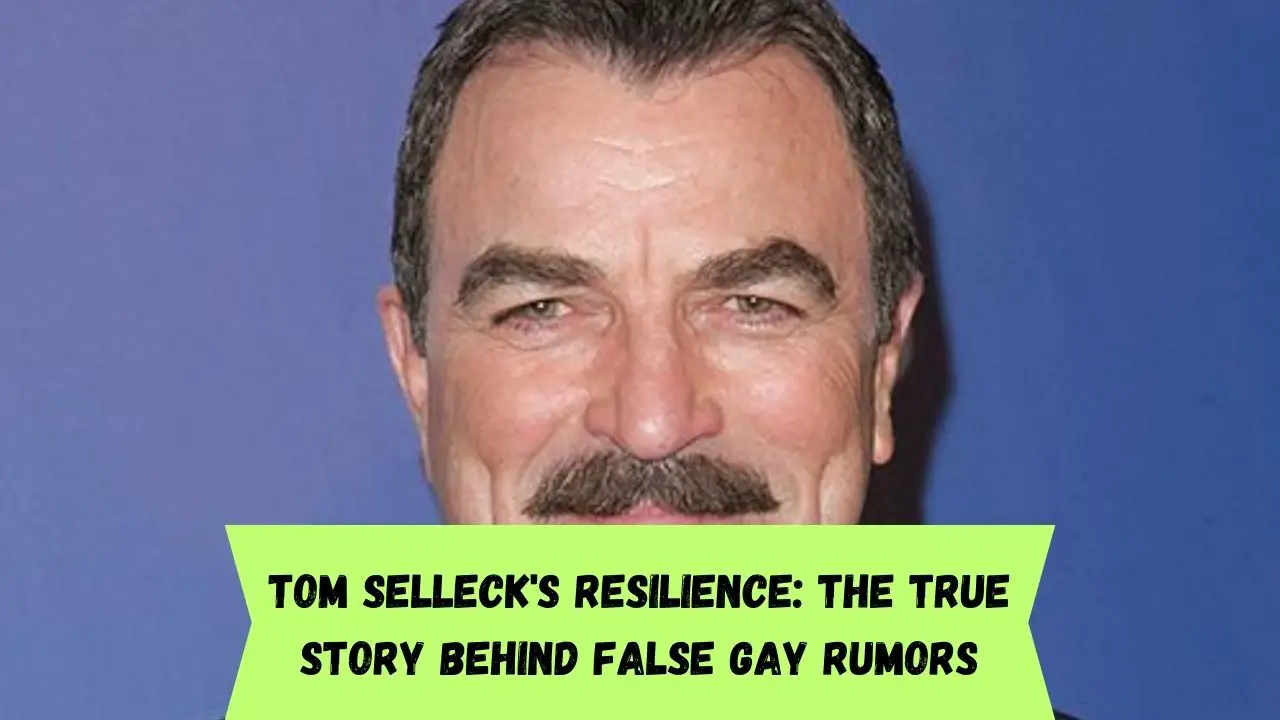 Tom Selleck's Resilience: The True Story Behind False Gay Rumors