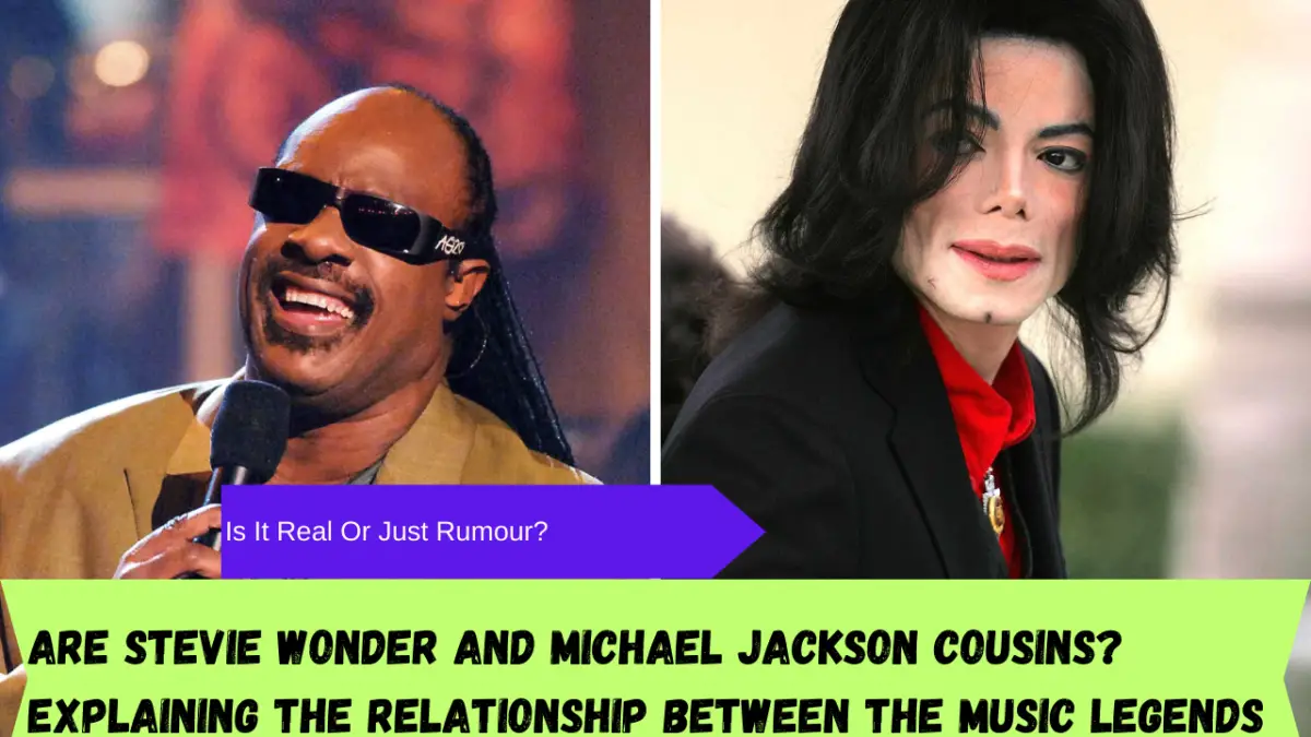 Are Stevie Wonder and Michael Jackson cousins? Explaining the relationship between the music legends