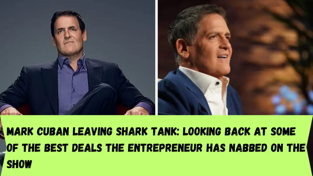 Mark Cuban leaving Shark Tank: Looking back at some of the best deals the entrepreneur has nabbed on the show