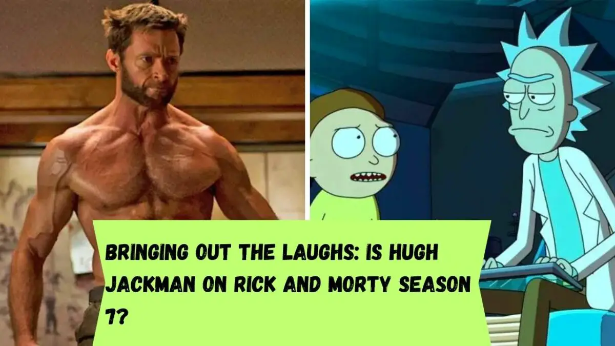 Hugh Jackman Rick and Morty Season 7