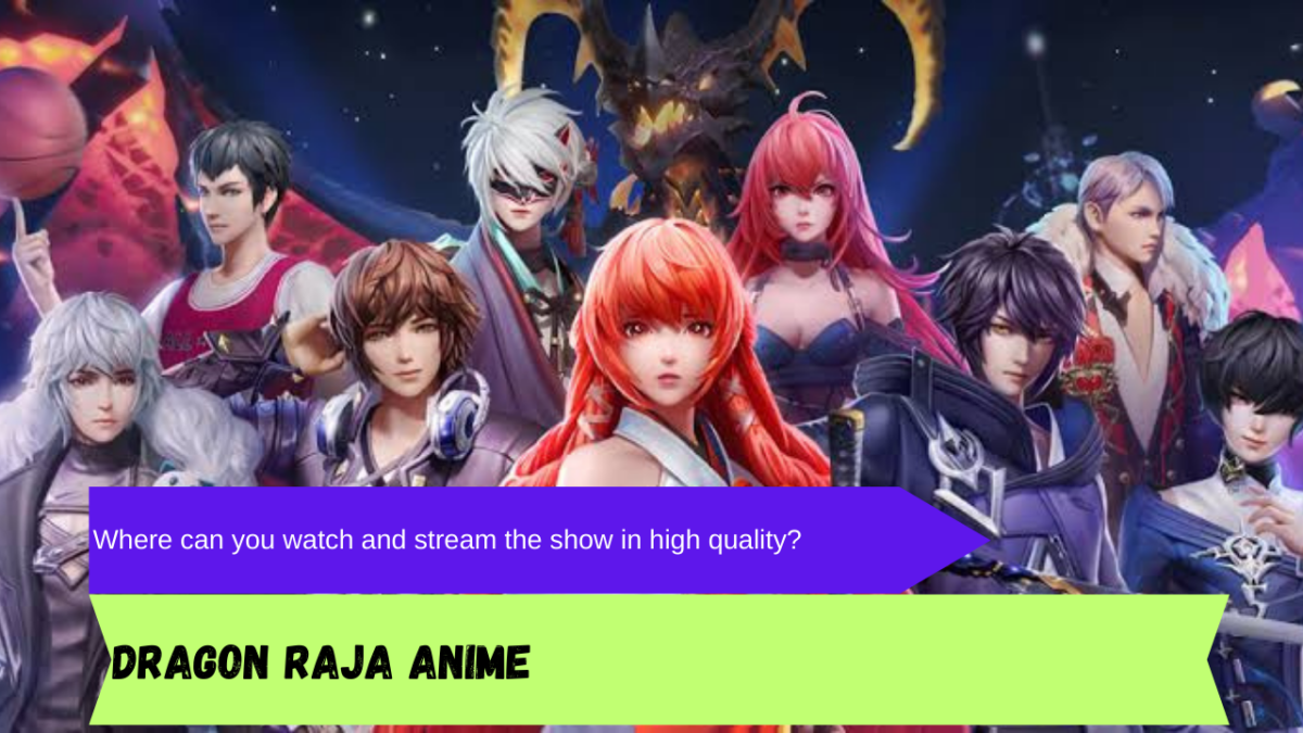 Dragon Raja anime Where can you watch and stream the show in high quality? Media Referee