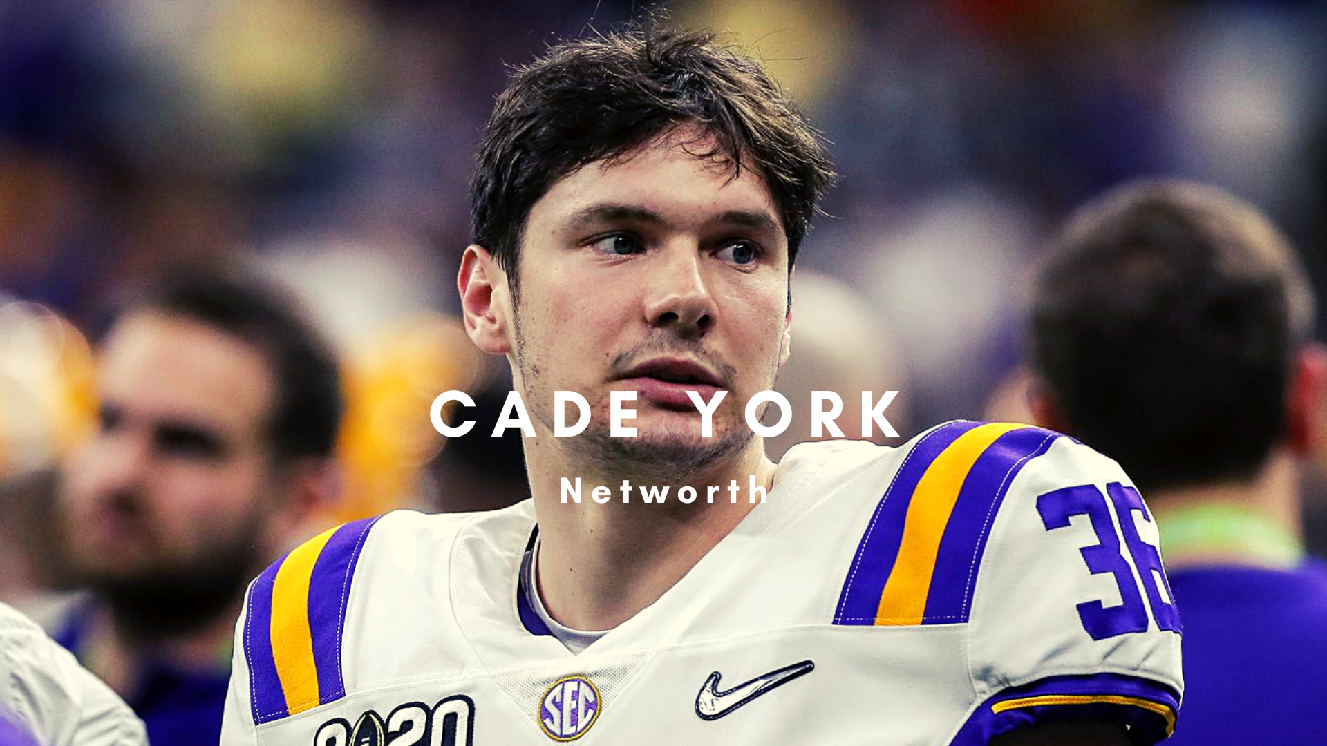 Cade York 2022 Net Worth, Girlfriend, Salary & Contract