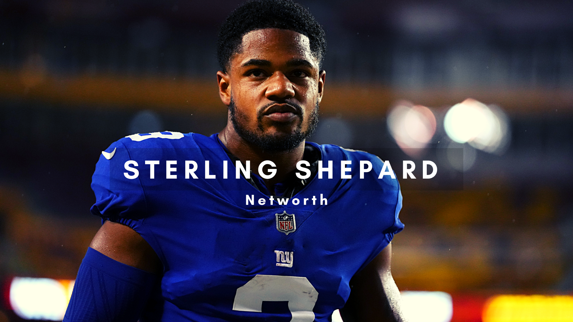 Sterling Shepard 2022 Net Worth, Girlfriend, Salary & Contract