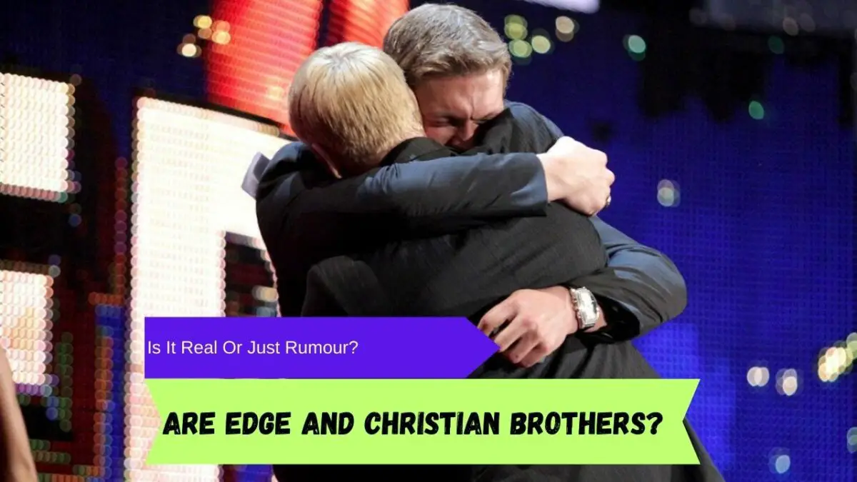 Are Edge and Christian brothers?