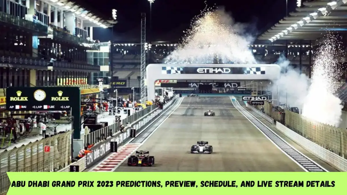 Abu Dhabi Grand Prix 2023 predictions, preview, schedule, and live stream details