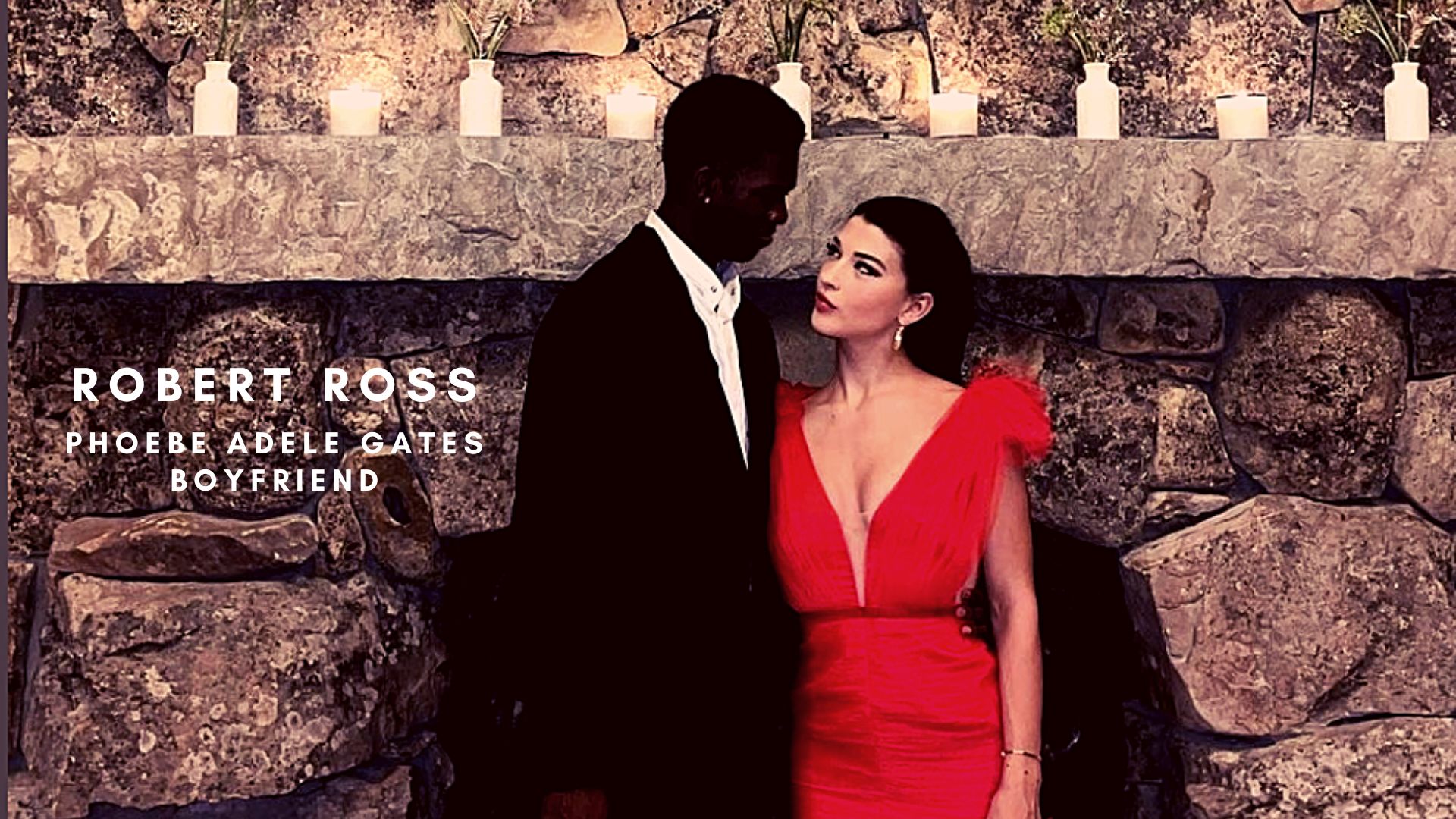 Robert Ross – Phoebe Adele Gates’ boyfriend, Family, Kids, Career and