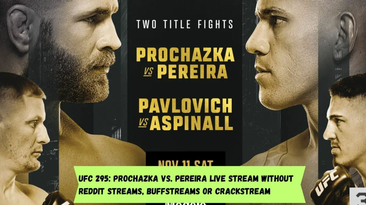 UFC 295: PROCHAZKA VS. PEREIRA LIVE STREAM WITHOUT REDDIT STREAMS, BUFFSTREAMS OR CRACKSTREAM