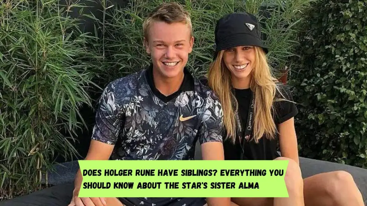 Does Holger Rune have siblings? Everything you should know about the star's sister Alma