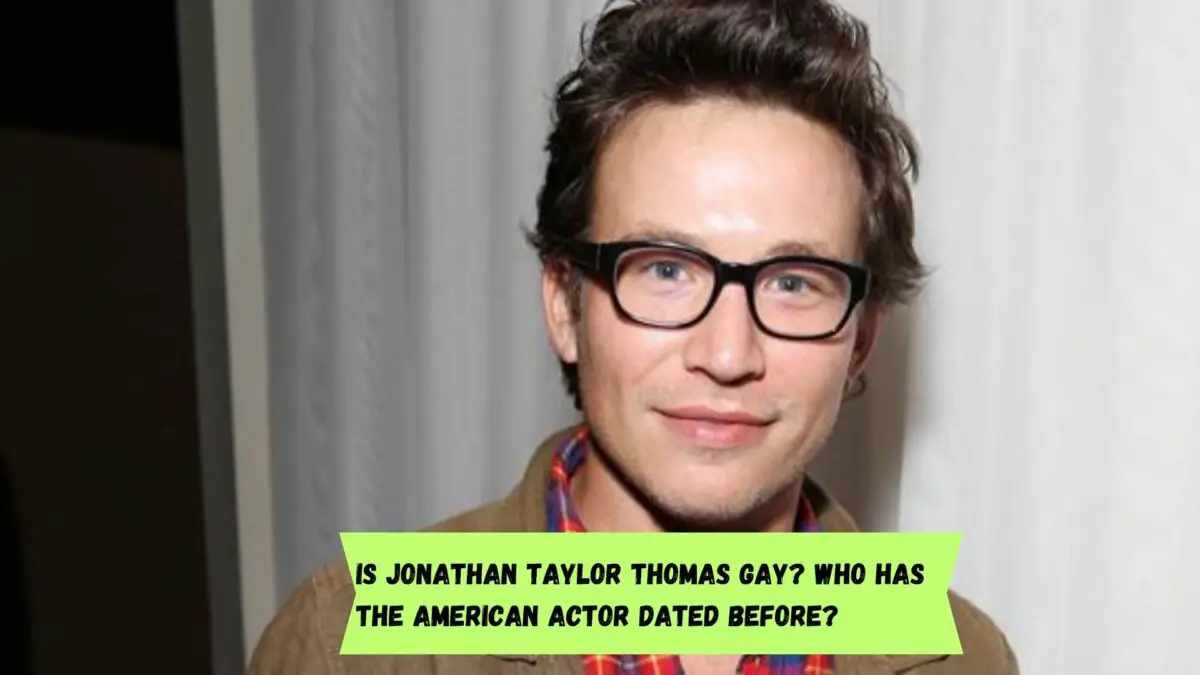 Is Jonathan Taylor Thomas gay? Who has the American actor dated before?