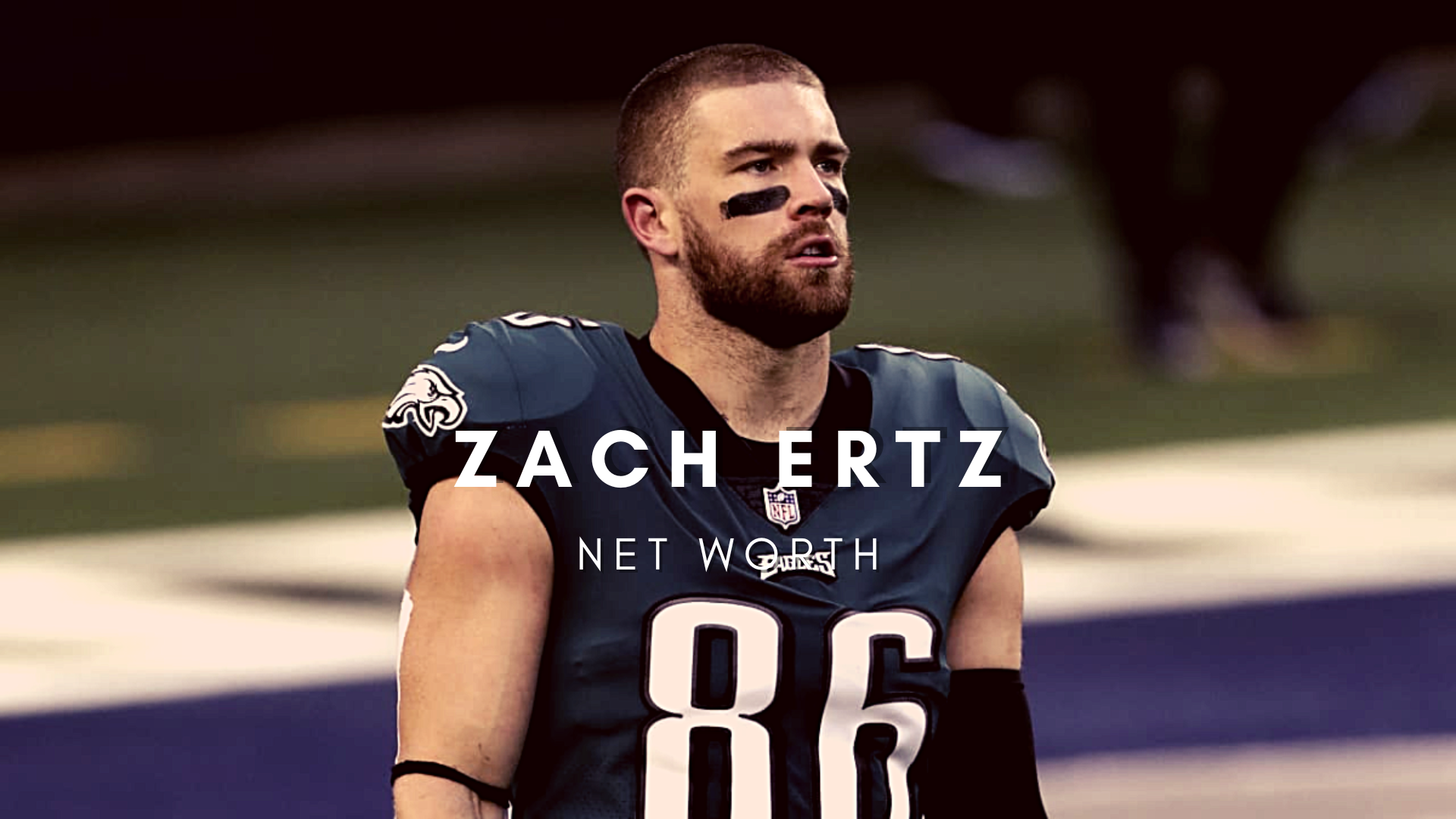 Zach Ertz Net Worth, Girlfriend, Salary & Contract