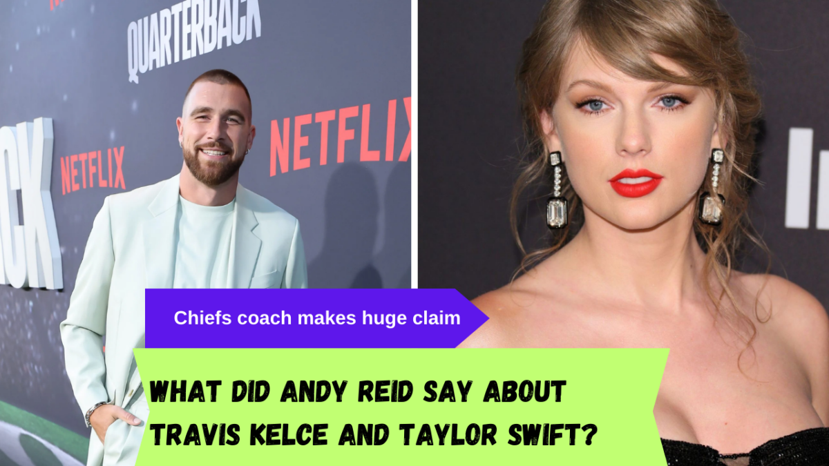 What did Andy Reid say about Travis Kelce and Taylor Swift? Chiefs coach makes huge claim 1 ft img