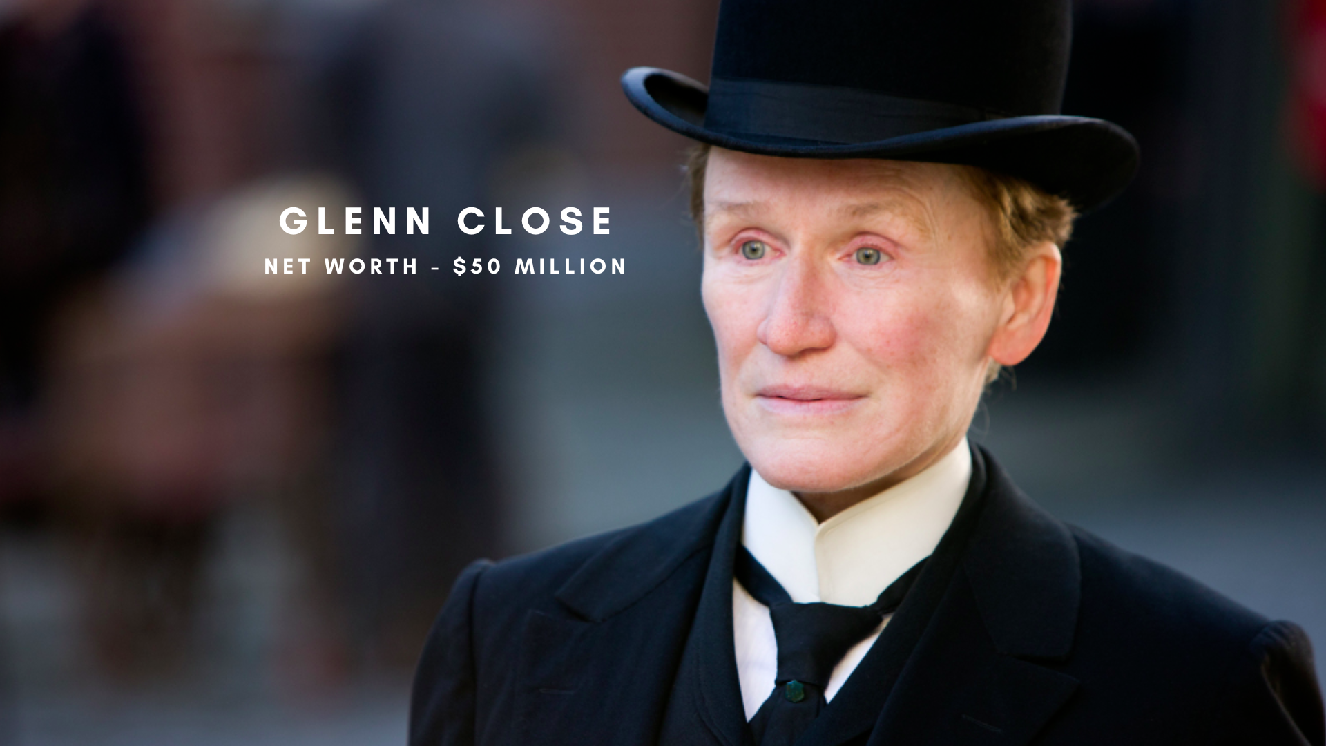 Glenn Close - Net Worth, Salary, Career, and Personal Life